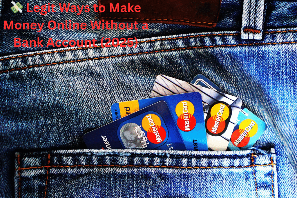 💸 Legit Ways to Make Money Online Without a Bank Account (2025)